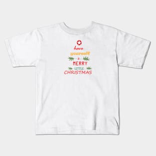 have yourself a Merry Christmas Little Christmas Kids T-Shirt